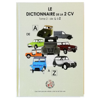 Le dictionnaire de la 2CV de A à Z tome 2